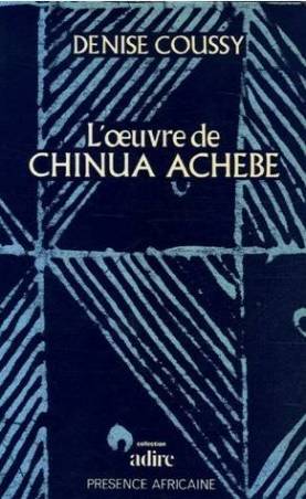 L'oeuvre de Chinua Achebe de Denise Coussy