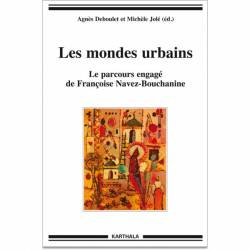 Les mondes urbains. Le parcours engagé de Françoise Navez-Bouchanine de Agnès Deboulet et Michèle Jole