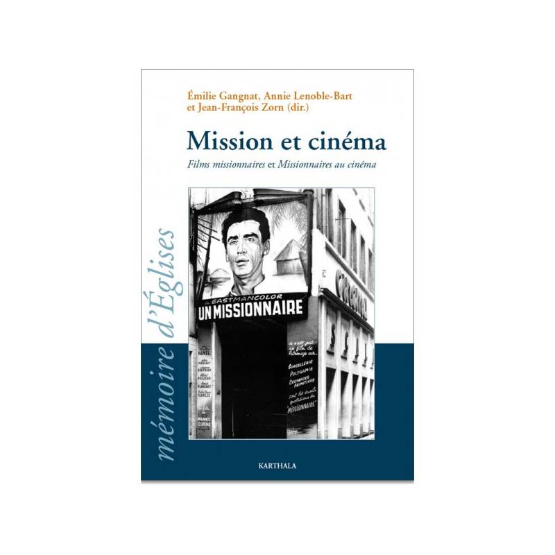 Mission et Cinéma de Emilie Gangnat, Annie Lenoble-Bart et Jean-François Zorn