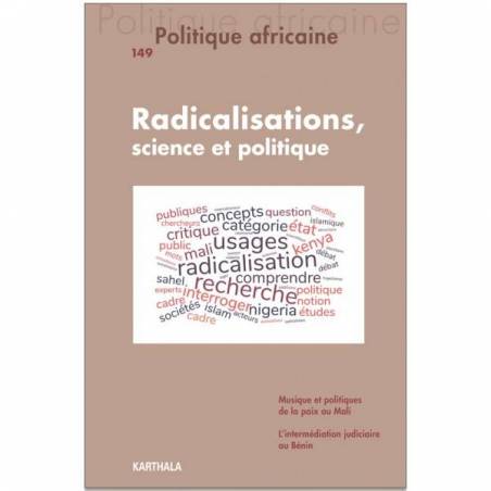 Politique africaine n°149 : Radicalisations, science et politique