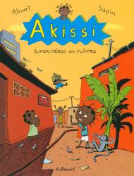 Akissi - Super-héros en plâtre de Marguerite Abouet et Mathieu Sapin