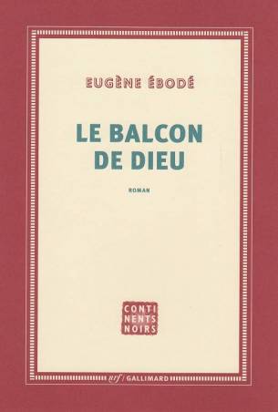 Le Balcon de Dieu de Eugène Ebodé