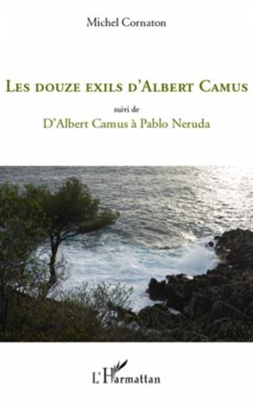 Les douze exils d&#039;Albert Camus