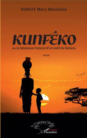 Kunféèo ou la fabuleuse histoire d'un natif de Dakana