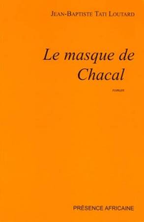 Le masque de Chacal de Jean-Baptiste Tati Loutard