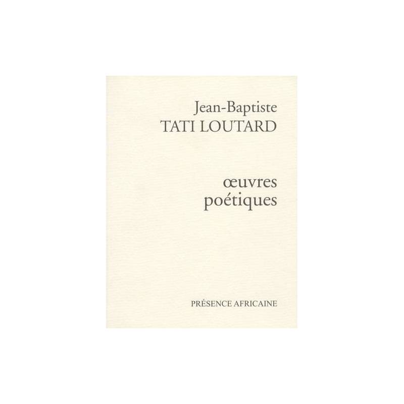 Oeuvres poétiques de Jean-Baptiste Tati Loutard