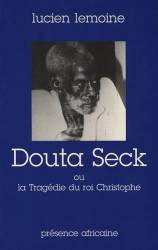 Douta Seck ou la tragédie du Roi Christophe de Lucien Lemoine