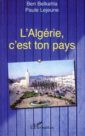 L&#039;Algérie, c&#039;est ton pays