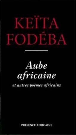 Aube africaine et autres poèmes africains de Keïta Fodéba