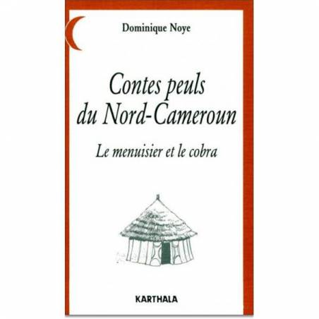 Contes peuls du Nord-Cameroun de Dominique Noye