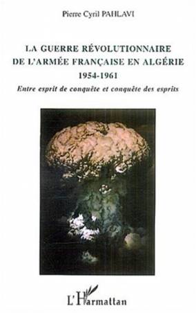 La guerre révolutionnaire de l'armée française en Algérie 1954-1961