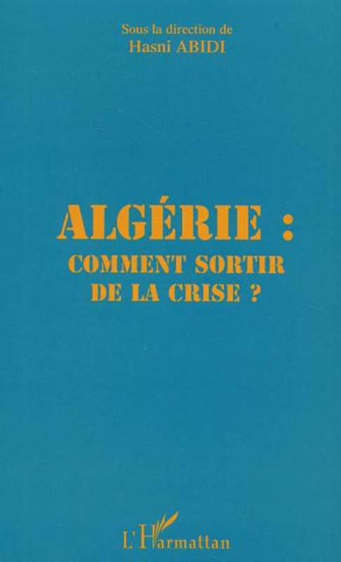 Algérie comment sortir de la crise