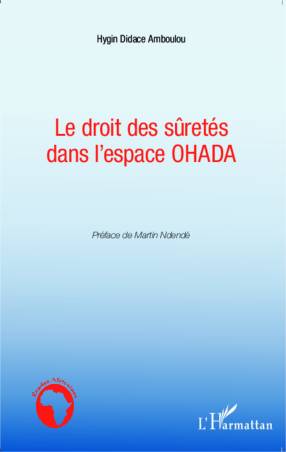 Le droit des sûretés dans l&#039;espace OHADA