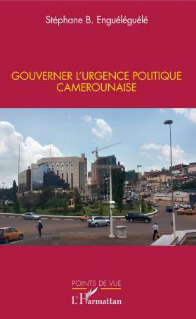 Gouverner l&#039;urgence politique camerounaise
