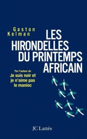 Les hirondelles du printemps africain de Gaston Kelman