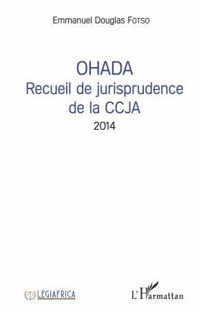 OHADA Recueil de jurisprudence de la CCJA 2014