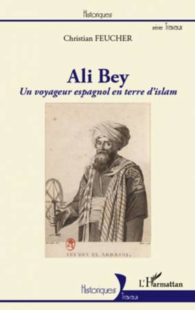 Ali Bey, un voyageur espagnol en terre d&#039;islam