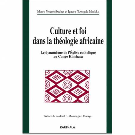 Culture et foi dans la théologie africaine. Le dynamisme de l'Eglise catholique au Congo Kinshasa
